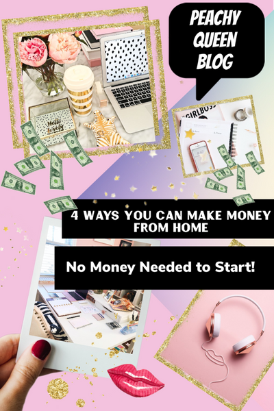 4 Ways You Can Make Money from Home with No Money Needed to Start